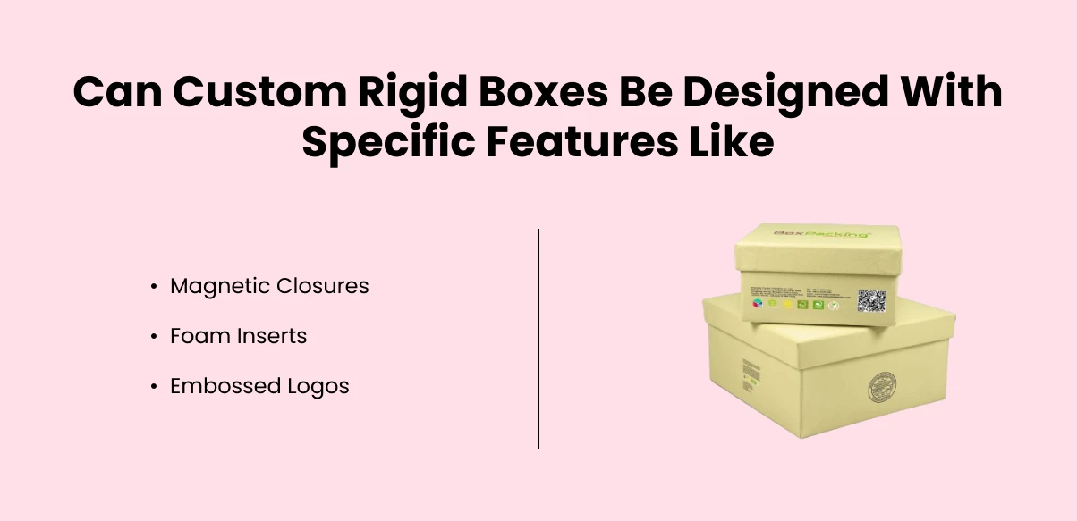 Can Custom Rigid Boxes Be Designed With Specific Features
